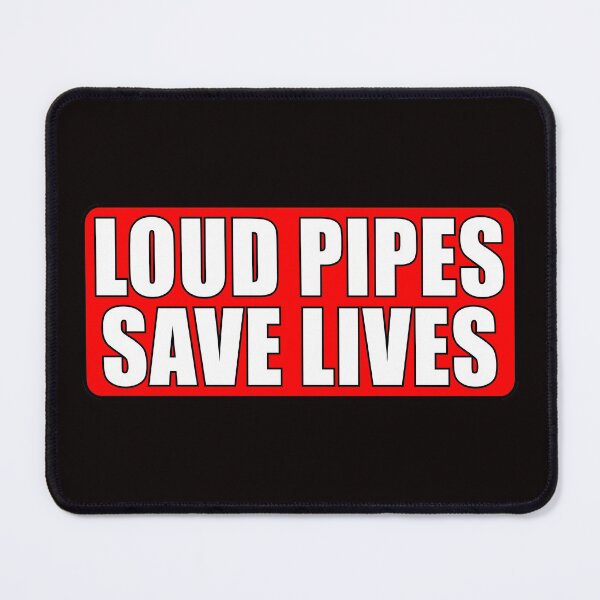 Item preview, Loud Pipes Save Lives designed and sold by nuttylass1.