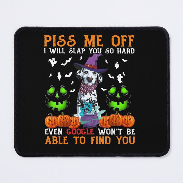 Item preview, Piss Me off I Will Slap You So Hard Even Google Won’t Be Able to Find You T-Shirt, Dog Halloween Shirt, Halloween Shirt, Dog Lover Gift designed and sold by UrbanJupiter1.