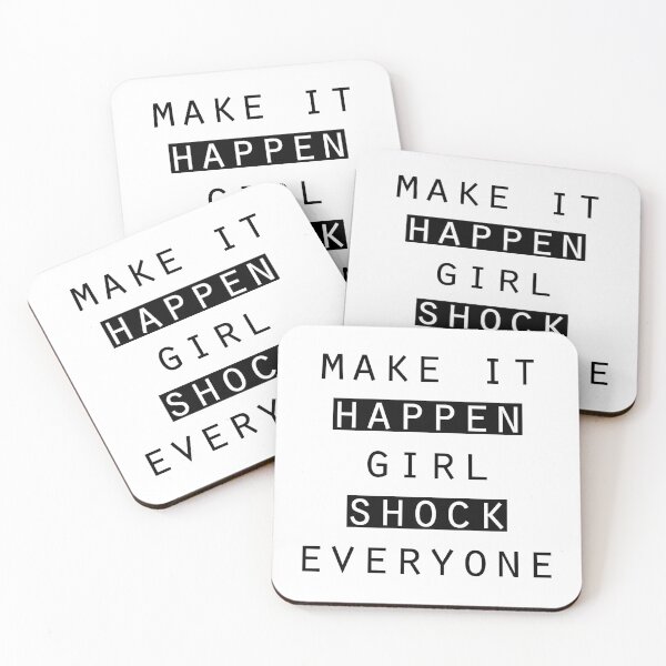 Item preview, Make it happen. girl. Shock Everyone designed and sold by HorizonDesignz.