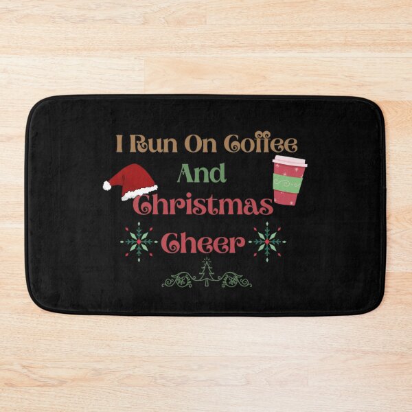 Item preview, I Run On Coffee And Christmas Cheer designed and sold by Simi2020.