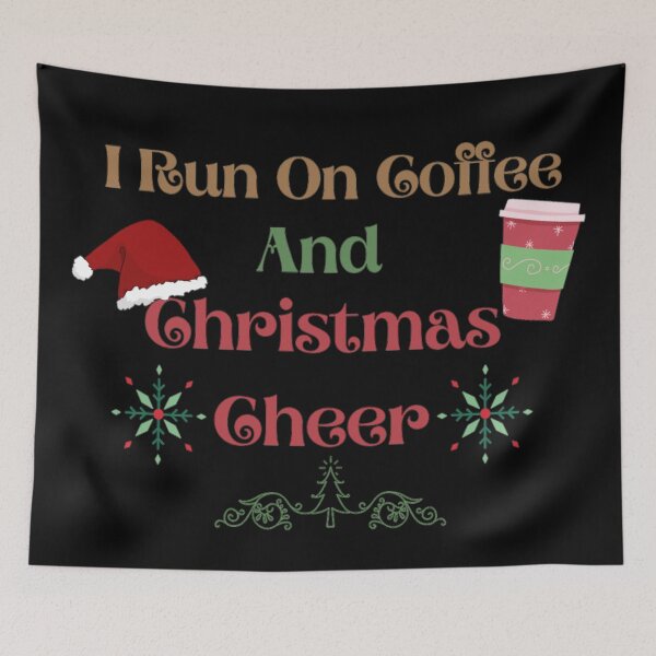 Item preview, I Run On Coffee And Christmas Cheer designed and sold by Simi2020.