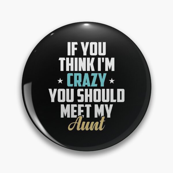 Item preview, If You Think I'm Crazy You Should Meet My Aunt Funny Auntie Gift Idea / Sarcastic Family Gifts for Christmas Colored Vintage designed and sold by Chamssou.