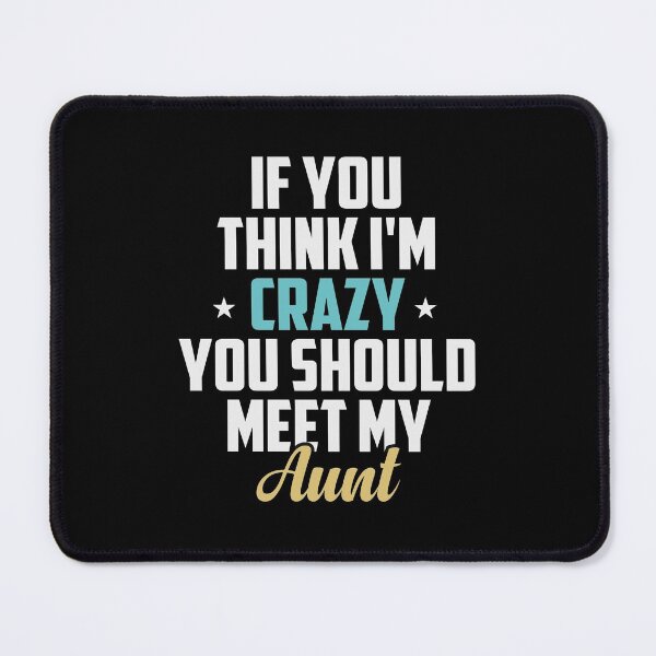 Item preview, If You Think I'm Crazy You Should Meet My Aunt Funny Auntie Gift Idea / Sarcastic Family Gifts for Christmas Colored Vintage designed and sold by Chamssou.