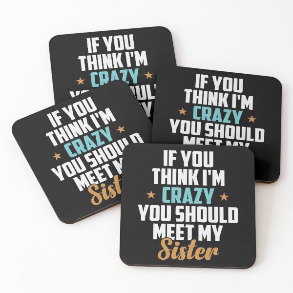 Item preview, If You Think I'm Crazy You Should Meet My Sister Funny Sister Gift Idea / Sarcastic Family Gifts for Christmas Colored Vintage designed and sold by Chamssou.