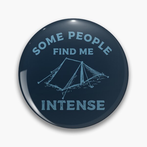 Item preview, Some People Find Me Intense Funny Camping Quote designed and sold by Funful.