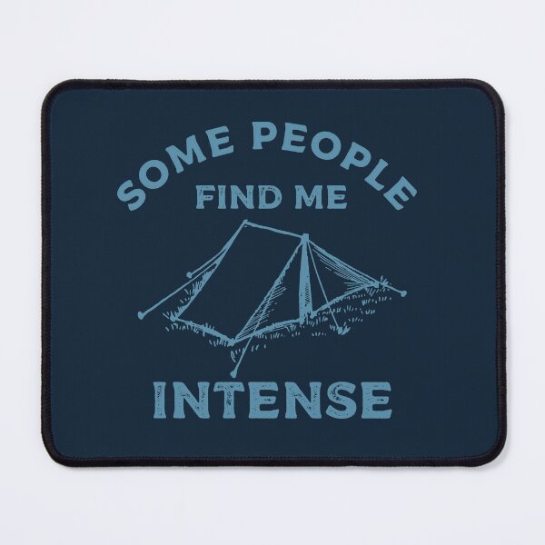 Item preview, Some People Find Me Intense Funny Camping Quote designed and sold by Funful.