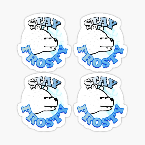 Stay Frosty Sticker