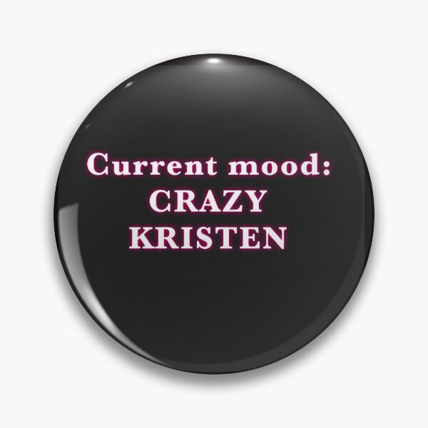 Item preview, Current mood: CRAZY Kristen designed and sold by isabelladrawing.