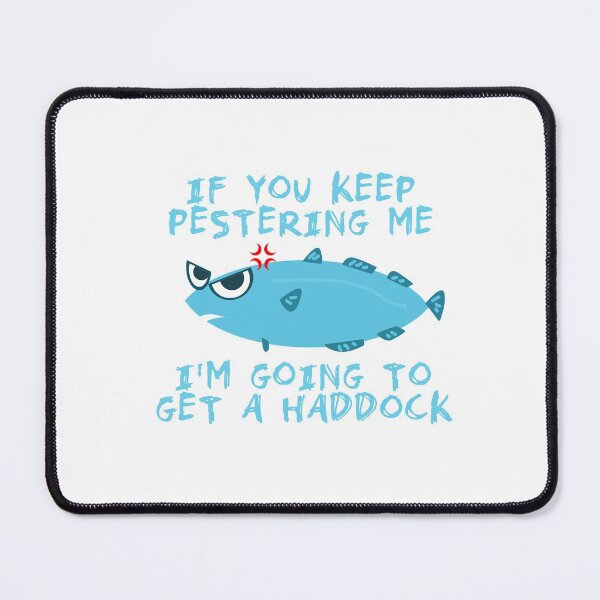 Item preview, If you keep pestering me Aquarium Gift designed and sold by sebastian3210.