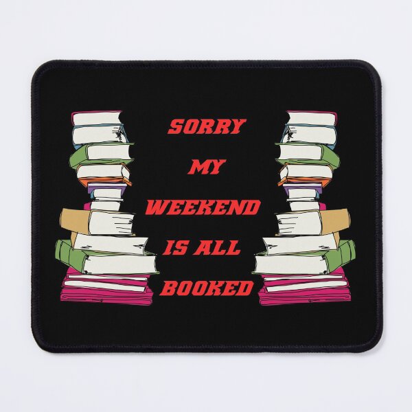 Item preview, Sorry My Weekend Is All Booked designed and sold by marianna cotaru.