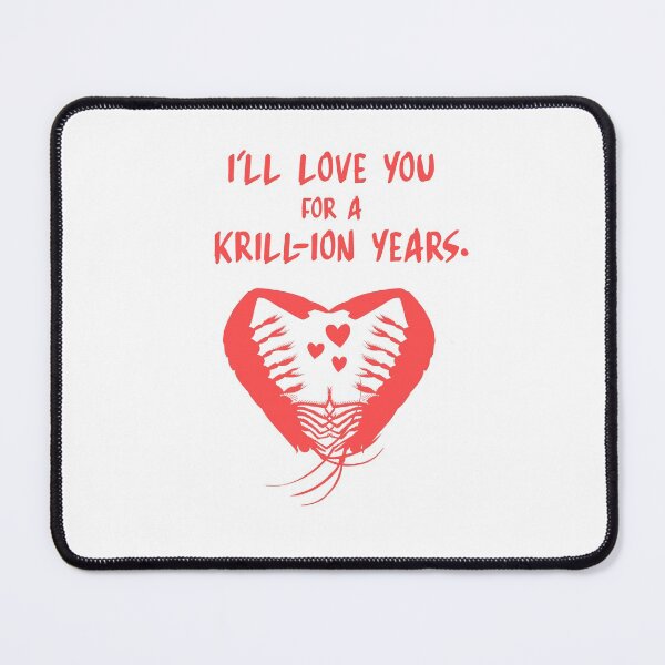 Item preview, Ill love you for a Krill-ion years Aquarium Gift designed and sold by sebastian3210.