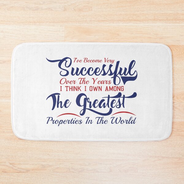 Item preview, Donald Trump Quote - I've become very successful over the years. I think I own among the greatest properties in the world! designed and sold by AB-BRAND.