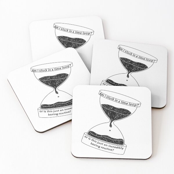 Item preview, Am I stuck in a time loop? or is this just an incredibly boring routine? hourglass designed and sold by Chaos-Touch.