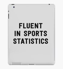 Fluent in sports statistics iPad Case/Skin