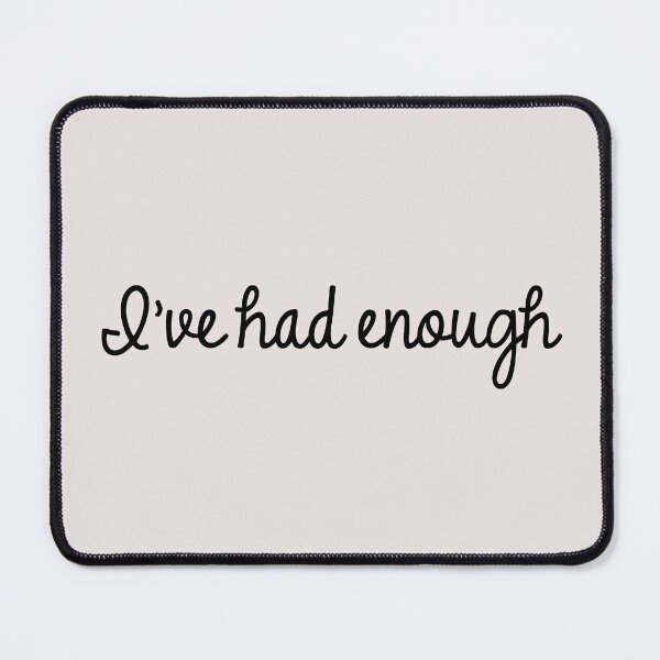 Item preview, I've had enough designed and sold by nuttylass1.