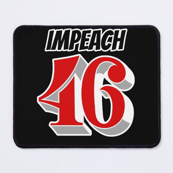 Item preview, Impeach 46 designed and sold by Neggan.