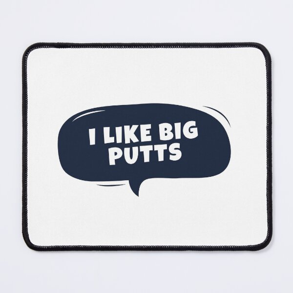 Item preview, I LIKE BIG PUTTS AND I CANNOT LIE | I LIKE BIG PUTTS AND I CANNOT LIE LOVER designed and sold by ExpertSayeed.