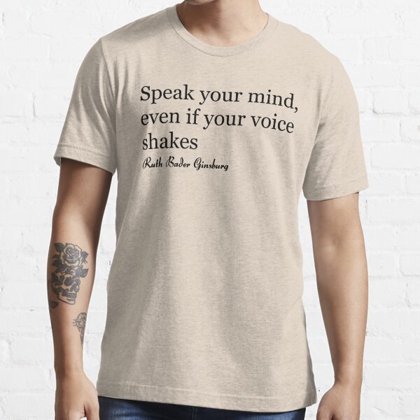 Speak Your Mind Even If Your Voice Shakes Quotes Feminist Essential T-Shirt