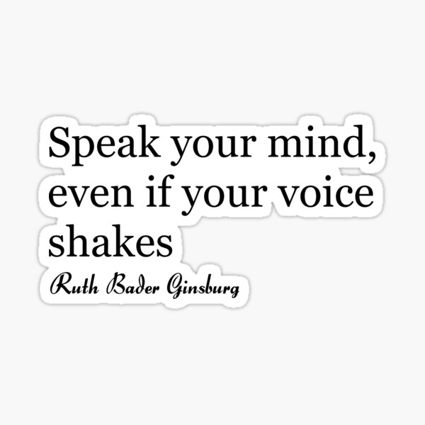 Speak Your Mind Even If Your Voice Shakes Quotes Feminist Sticker