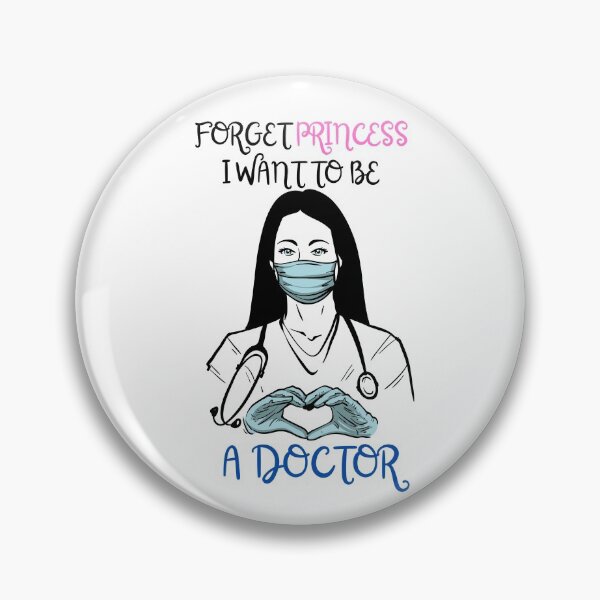 Item preview, Forget Princess I want to Be A Doctor designed and sold by Davestre Designs.