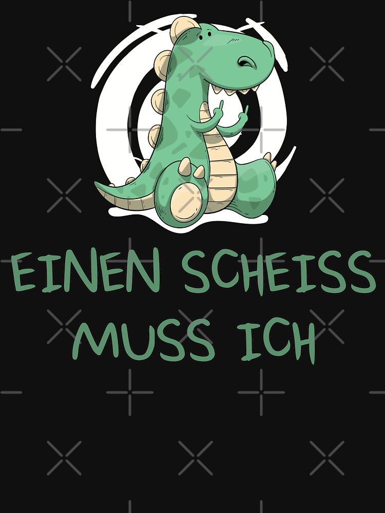 Einen Scheiss muss ich - Dino Motiv von brainbubbles
