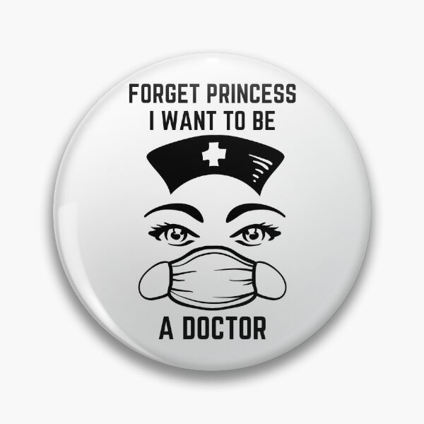 Item preview, Forget Princess I want to Be A Doctor designed and sold by Davestre.