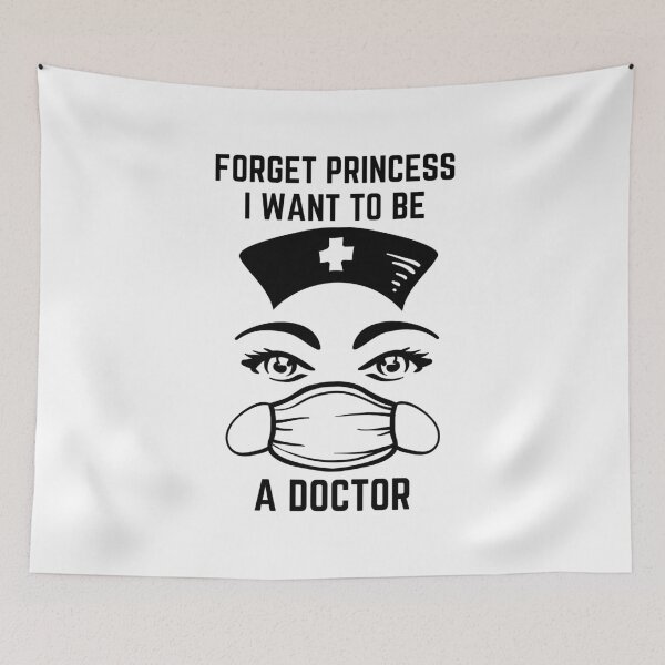 Item preview, Forget Princess I want to Be A Doctor designed and sold by Davestre.