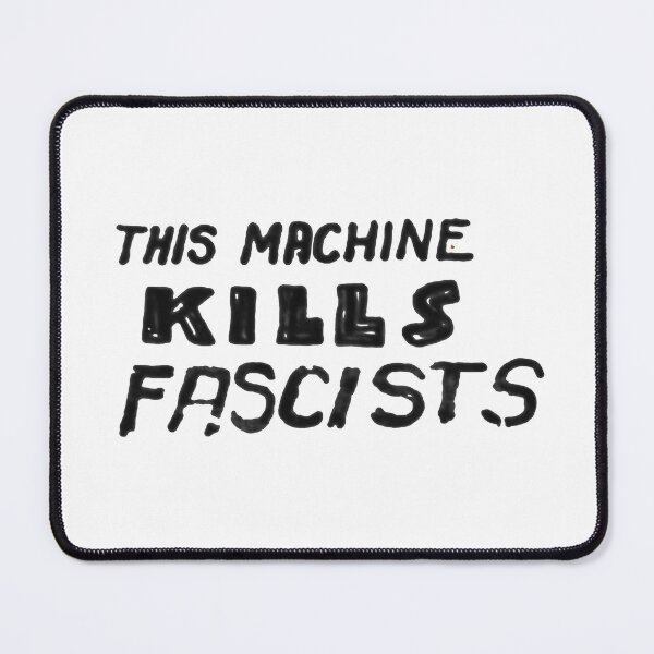 Item preview, This Machine Kills Fascists designed and sold by Kielan.