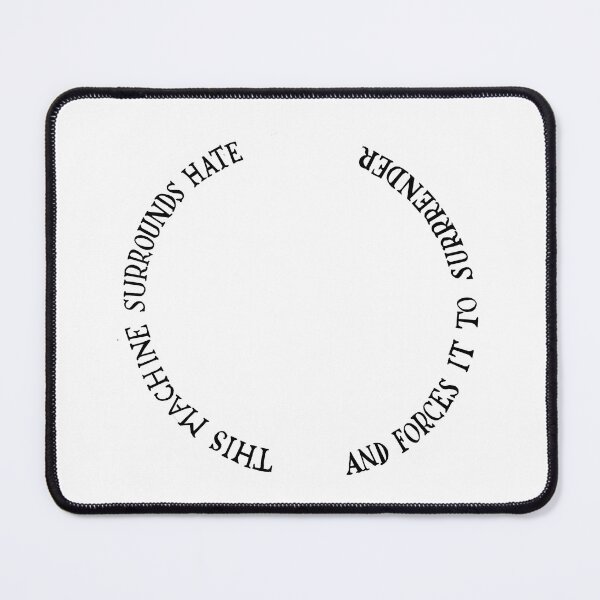 Item preview, This Machine Surrounds Hate and Forces it to Surrender designed and sold by Kielan.