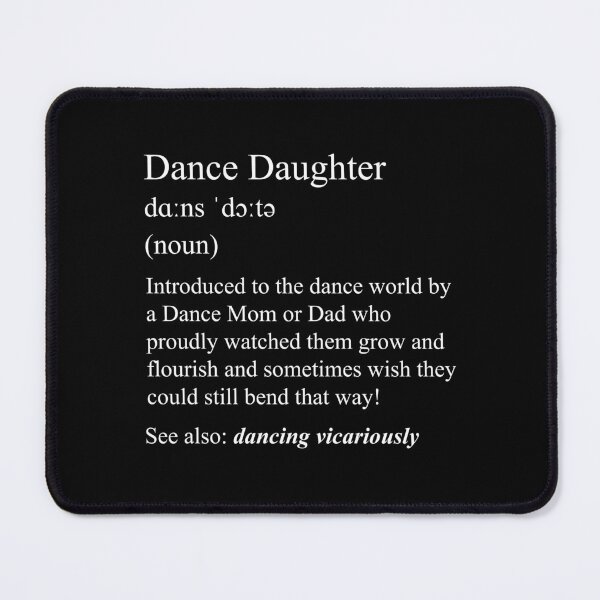 Item preview, Dance Daughter: dance definition for your dance family designed and sold by NaughtyGoose.