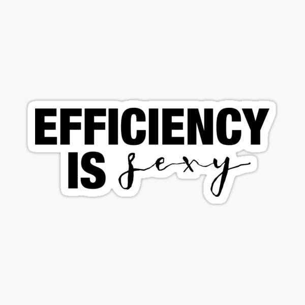 efficiency is sexy Sticker