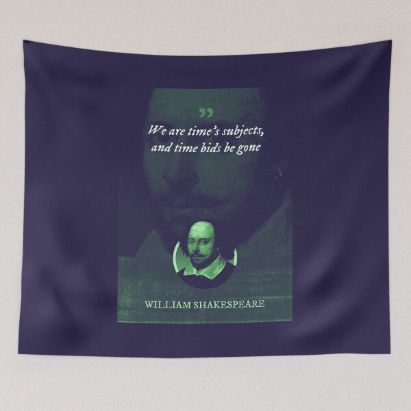 Item preview, William Shakespeare - We are time's subjects, and time bids be gone designed and sold by Syahrasi.