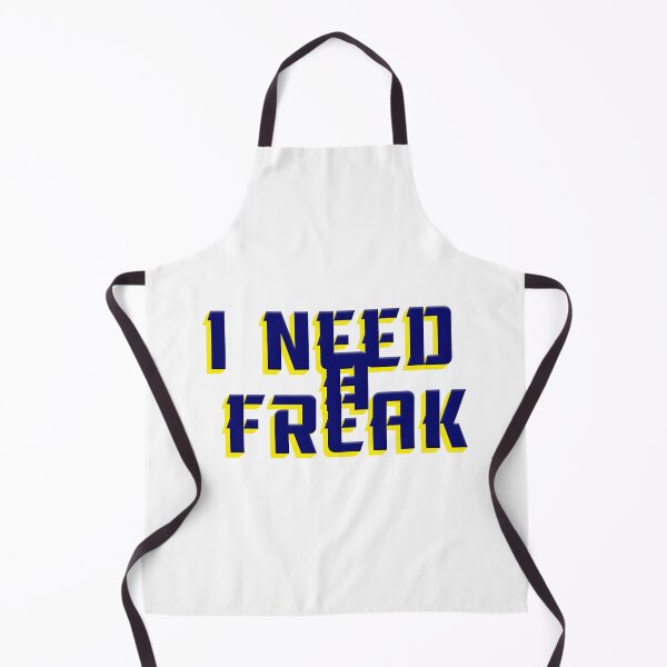 Item preview, I Need A Freak designed and sold by Cherish8257.