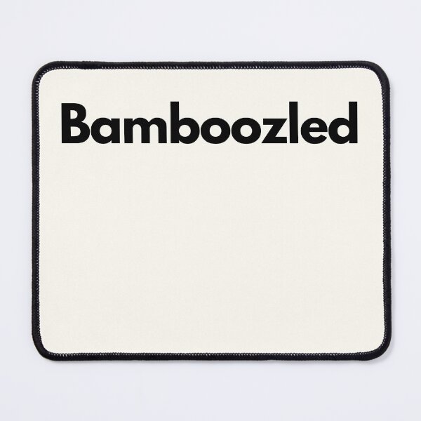 Item preview, Bamboozled! designed and sold by Jajamon.