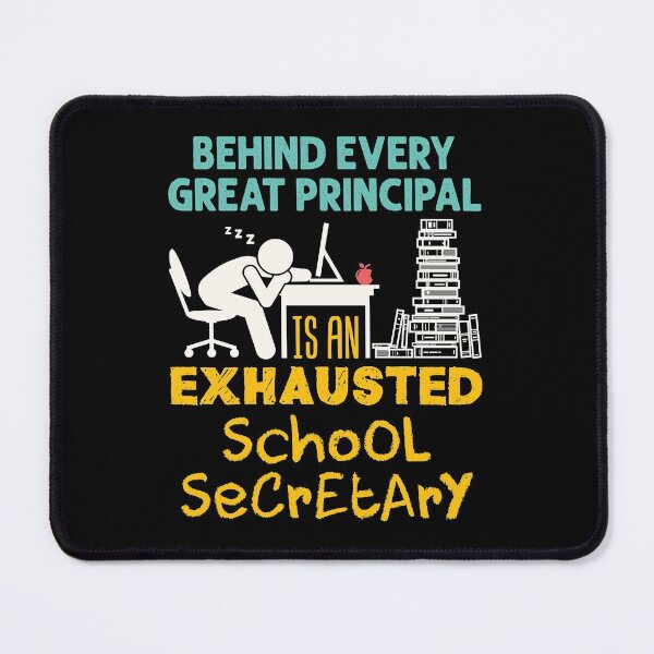 Item preview, Behind Every Great Principal Is an Exhausted School Secretary designed and sold by jaygo.