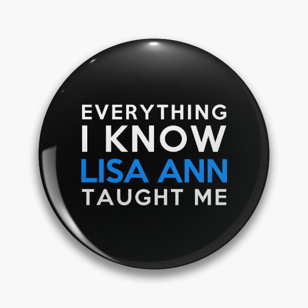 Item preview, Everything i know - Lisa Ann designed and sold by 2Girls1Shirt.