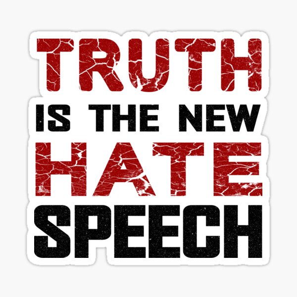 Item preview, Truth The New Hate Speech designed and sold by infazbdeen.