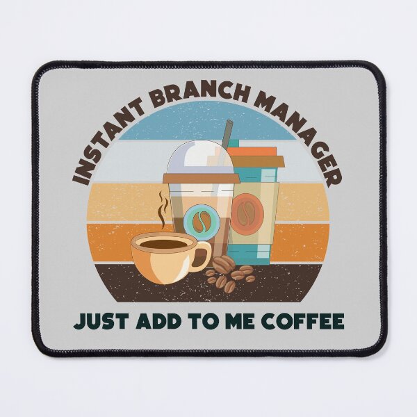 Item preview, Instant branch manager just add to me coffee, dark text, funny coffee lovers meme, branch manager humor, joke, meme, administrative department, administration designed and sold by SGS-.