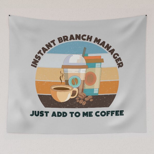 Item preview, Instant branch manager just add to me coffee, dark text, funny coffee lovers meme, branch manager humor, joke, meme, administrative department, administration designed and sold by SGS-.