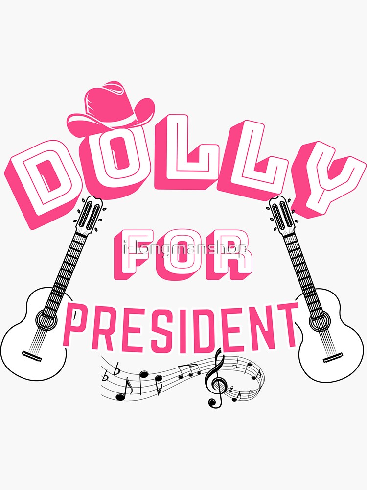 Dolly For President Sticker For Sale By I Longmanshop Redbubble 