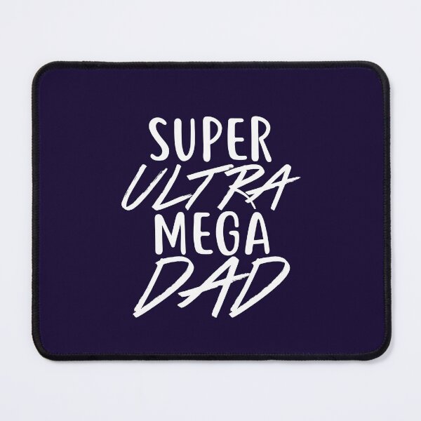 Item preview, Super Ultra Mega Dad designed and sold by wazoosi.