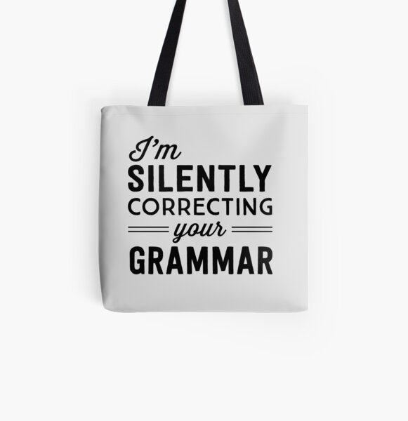 Novelty Tote Bag I Am Silently Correcting Your Grammar Pedant Joke