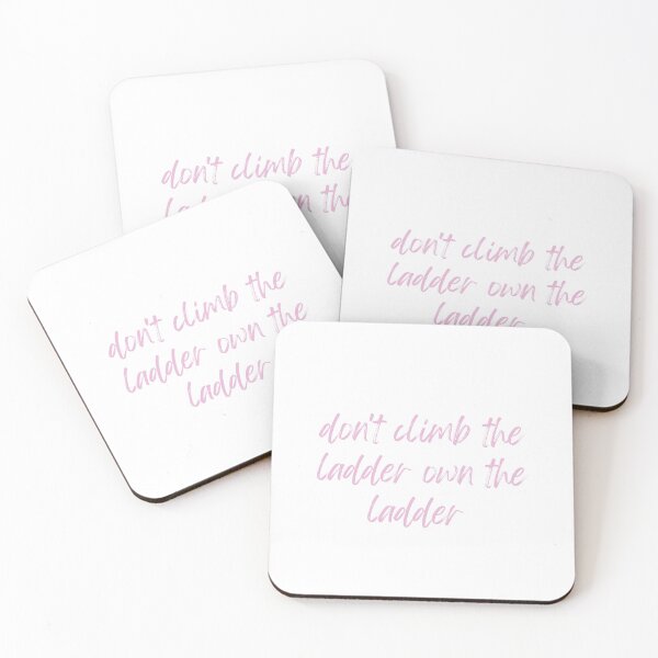 Item preview, don't climb the ladder own the ladder white and pink designed and sold by LePetitAtelierG.