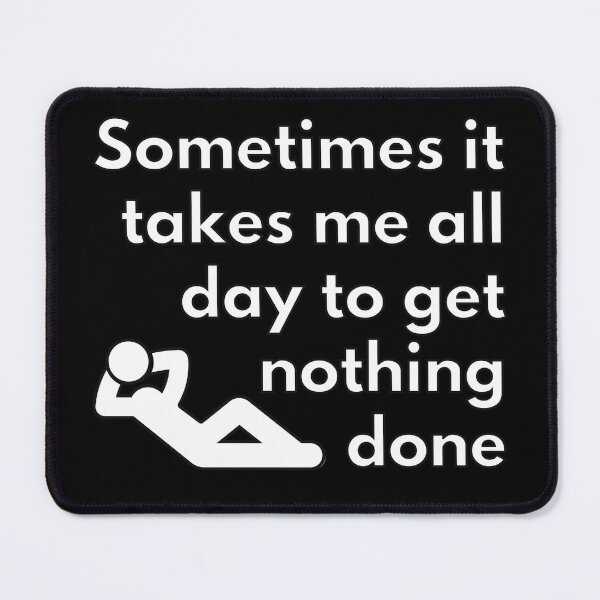 Item preview, Sometimes it takes me all day to get nothing done designed and sold by Caregiverology.