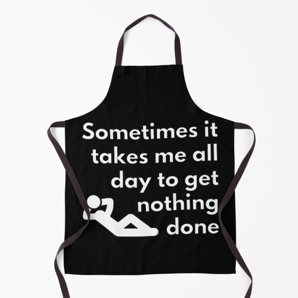 Item preview, Sometimes it takes me all day to get nothing done designed and sold by Caregiverology.