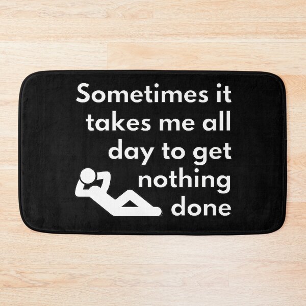 Item preview, Sometimes it takes me all day to get nothing done designed and sold by Caregiverology.