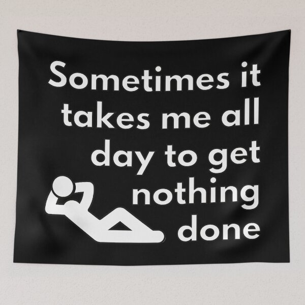 Item preview, Sometimes it takes me all day to get nothing done designed and sold by Caregiverology.