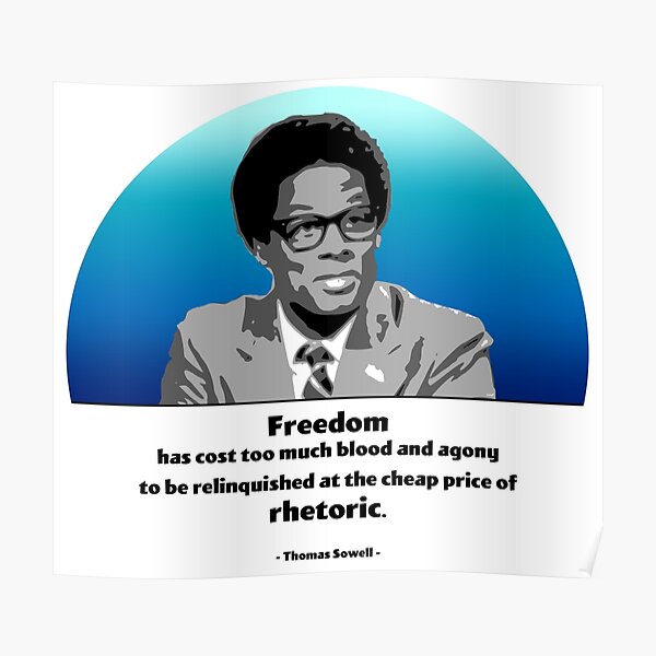 "Thomas Sowell On Freedom and Rhetoric" Poster for Sale by milesromney Redbubble
