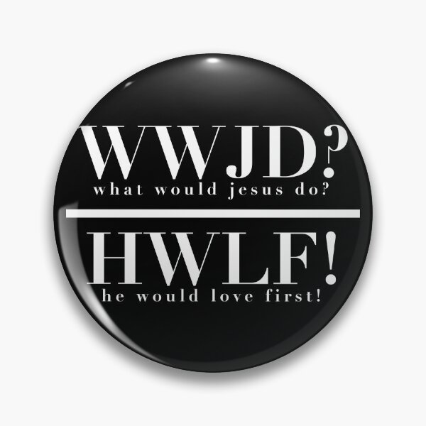 Item preview, WWJD (what would jesus do?) - HWLF (he would love first!) (WHITE) designed and sold by PCC-Designs.