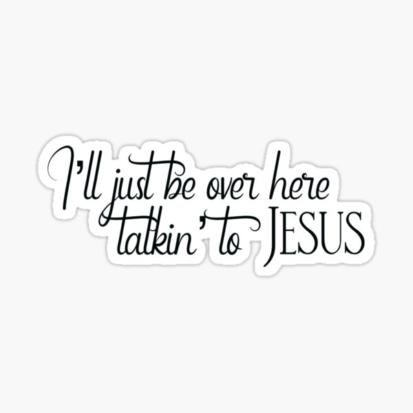 Item preview, I’ll just be over here talkin’ to Jesus designed and sold by RiseNRepresent.